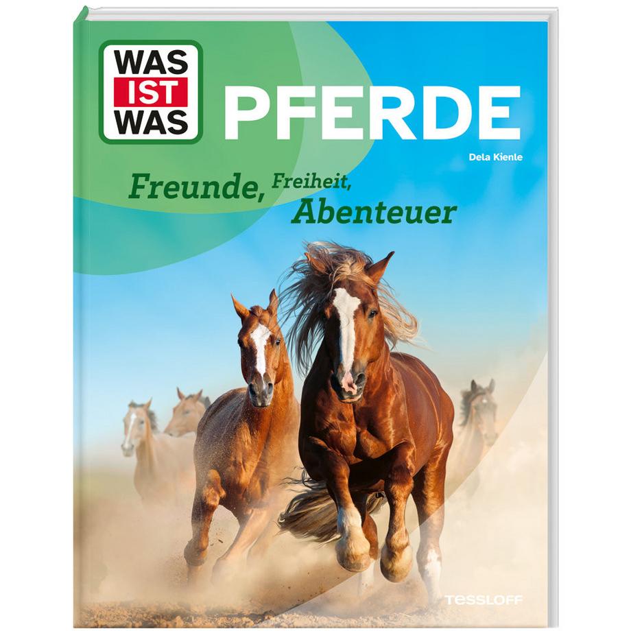 WAS IST WAS Pferde. Freunde, Freiheit, Abenteuer Kienle, Dela Gebundene Ausgabe 