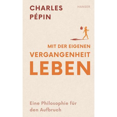 Mit der eigenen Vergangenheit leben Pépin, Charles; Gutberlet, Caroline (Übersetzung) Couverture rigide 