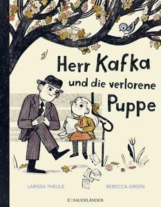 Herr Kafka und die verlorene Puppe Theule, Larissa; Green, Rebecca (Illustrationen); Jeschke, Mathias (Übersetzung) Copertina rigida 