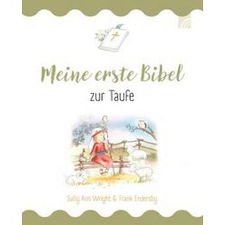 Meine erste Bibel zur Taufe Wright, Sally Ann; Endersby, Frank (Illustrationen) Couverture rigide 