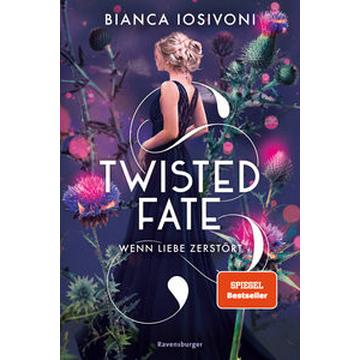 Twisted Fate, Band 2: Wenn Liebe zerstört (Epische Romantasy von SPIEGEL-Bestsellerautorin Bianca Iosivoni)