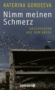 Nimm meinen Schmerz Gordeeva, Katerina; Seitz, Jennie (Übersetzung) Copertina rigida 