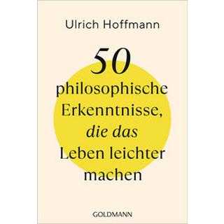 50 philosophische Erkenntnisse, die das Leben leichter machen Hoffmann, Ulrich Livre de poche 