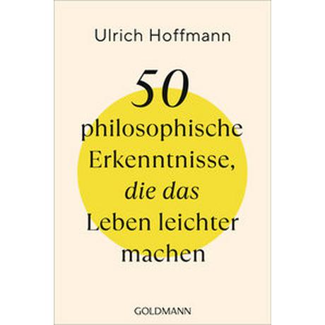 50 philosophische Erkenntnisse, die das Leben leichter machen Hoffmann, Ulrich Livre de poche 