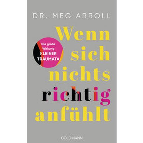 Wenn sich nichts richtig anfühlt Arroll, Meg; Lichtner, Gabriele (Übersetzung) Taschenbuch 