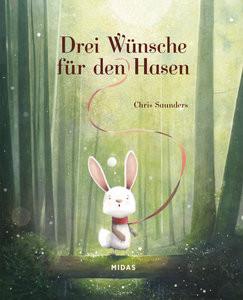 Drei Wünsche für den Hasen Saunders, Chris Gebundene Ausgabe 