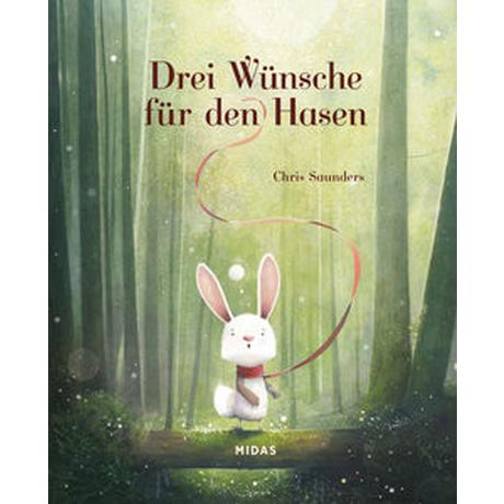 Drei Wünsche für den Hasen Saunders, Chris Gebundene Ausgabe 