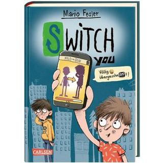 SWITCH YOU. Völlig übergeschnAPPt! 1: Völlig übergeschnAPPt! Fesler, Mario; Renger, Nikolai (Illustrationen) Gebundene Ausgabe 