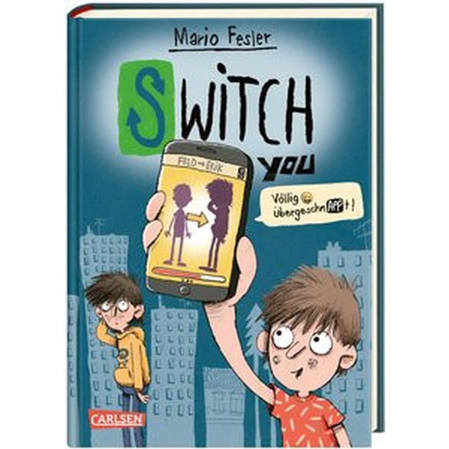SWITCH YOU. Völlig übergeschnAPPt! 1: Völlig übergeschnAPPt! Fesler, Mario; Renger, Nikolai (Illustrationen) Couverture rigide 