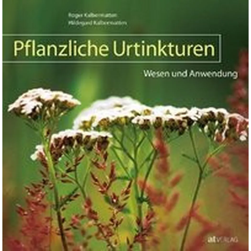AT Verlag - Pflanzliche Urtinkturen
