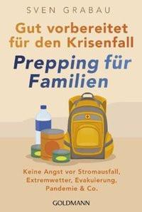 Gut vorbereitet für den Krisenfall - Prepping für Familien Grabau, Sven Livre de poche 