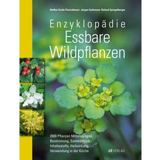 Enzyklopädie Essbare Wildpflanzen Fleischhauer, Steffen Guido; Spiegelberger, Roland; Guthmann, Jürgen; Steinacher, Floor (Illustrationen); Leipold, Sabine (Illustrationen); Gassner, Claudia (Illustrationen); Muer, Thomas (Fotografie); Chiappa, Giorgio (Design) Copertina rigida 