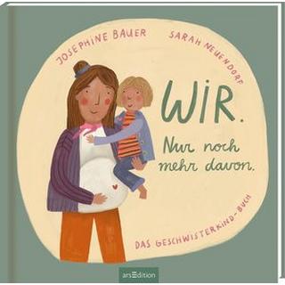 Wir. Nur noch mehr davon Bauer, Josephine; Neuendorf, Sarah (Illustrationen) Copertina rigida 