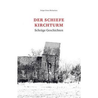 Der schiefe Kirchturm Finze-Michaelsen, Holger Copertina rigida 