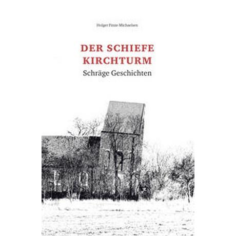 Der schiefe Kirchturm Finze-Michaelsen, Holger Copertina rigida 