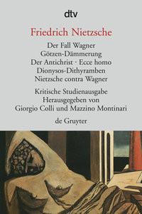 Der Fall Wagner. Götzen-Dämmerung. Der Antichrist. Ecce homo. Dionysos-Dithyramben. Nietzsche contra Wagner Nietzsche, Friedrich; Colli, Giorgio (Hrsg.); Gschwend, Ragni Maria (Übersetzung) Livre de poche 