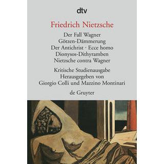 Der Fall Wagner. Götzen-Dämmerung. Der Antichrist. Ecce homo. Dionysos-Dithyramben. Nietzsche contra Wagner Nietzsche, Friedrich; Colli, Giorgio (Hrsg.); Gschwend, Ragni Maria (Übersetzung) Livre de poche 