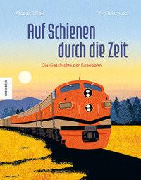 Auf Schienen durch die Zeit Steele, Alastair; Bick, Alexander (Übersetzung); Takemasa, Ryo (Illustrationen) Copertina rigida 