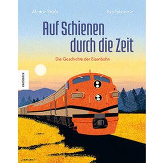 Auf Schienen durch die Zeit Steele, Alastair; Bick, Alexander (Übersetzung); Takemasa, Ryo (Illustrationen) Copertina rigida 