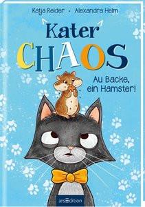 Kater Chaos - Au Backe, ein Hamster! Reider, Katja; Helm, Alexandra (Illustrationen) Copertina rigida 