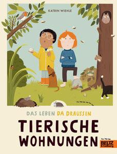 Das Leben da draußen - Tierische Wohnungen Wiehle, Katrin; Wiehle, Katrin (Illustrationen); Wiehle, Katrin (Zeichnungen) Couverture rigide 