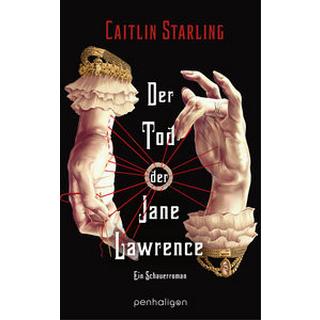 Der Tod der Jane Lawrence Starling, Caitlin; Lungstrass-Kapfer, Charlotte (Übersetzung) Gebundene Ausgabe 