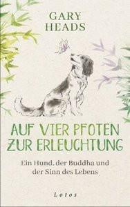 Auf vier Pfoten zur Erleuchtung Heads, Gary; Weingart, Karin (Übersetzung) Copertina rigida 