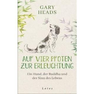 Auf vier Pfoten zur Erleuchtung Heads, Gary; Weingart, Karin (Übersetzung) Copertina rigida 