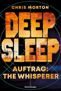 Deep Sleep, Band 2: Auftrag: The Whisperer (explosiver Action-Thriller für Geheimagenten-Fans) Morton, Chris; ZeroMedia GmbH (Umschlaggestaltung) Gebundene Ausgabe 