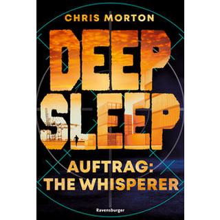 Deep Sleep, Band 2: Auftrag: The Whisperer (explosiver Action-Thriller für Geheimagenten-Fans) Morton, Chris; ZeroMedia GmbH (Umschlaggestaltung) Gebundene Ausgabe 