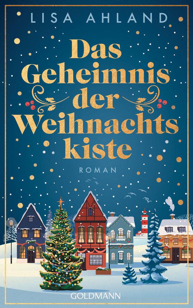 Das Geheimnis der Weihnachtskiste Ahland, Lisa Gebundene Ausgabe 