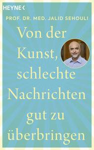 Von der Kunst, schlechte Nachrichten gut zu überbringen Sehouli, Jalid Taschenbuch 