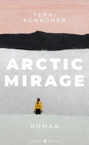 Arctic Mirage Kokkonen, Terhi; Kritzokat, Elina (Übersetzung) Copertina rigida 