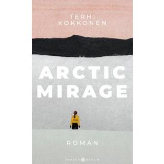 Arctic Mirage Kokkonen, Terhi; Kritzokat, Elina (Übersetzung) Copertina rigida 