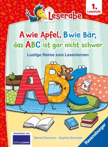 A wie Apfel, B wie Bär, das ABC ist gar nicht schwer - Lustige Reime zum Lesenlernen - Erstlesebuch - Kinderbuch ab 6 Jahren - Lesen lernen 1. Klasse Jungen und Mädchen (Leserabe 1. Klasse) Penners, Bernd; Schrade, Sophia (Illustrationen) Gebundene Ausgabe 