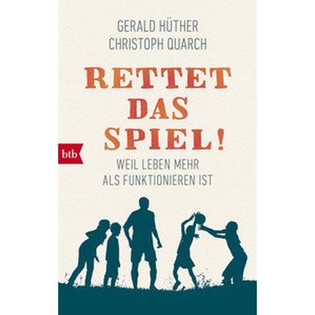 Rettet das Spiel! Hüther, Gerald; Quarch, Christoph Livre de poche 