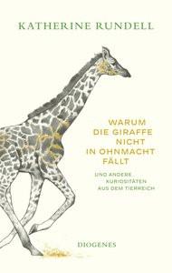 Warum die Giraffe nicht in Ohnmacht fällt Rundell, Katherine; Baldwin, Talya (Illustrationen); Rothenbücher, Tobias (Übersetzung) Couverture rigide 