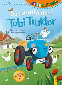 LESEZUG/1. Klasse: Du schaffst das, Tobi Traktor! Holzinger, Michaela; Holzmann, Herwig (Illustrationen) Couverture rigide 