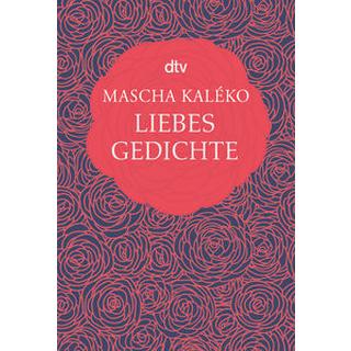 Liebesgedichte Kaléko, Mascha; Prokop, Eva-Maria (Hrsg.); Zoch-Westphal, Gisela (Hrsg.) Gebundene Ausgabe 