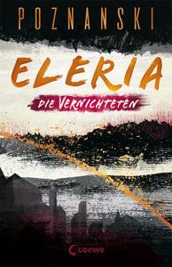 Eleria (Band 3) - Die Vernichteten Poznanski, Ursula; Loewe Jugendbücher (Hrsg.) Gebundene Ausgabe 