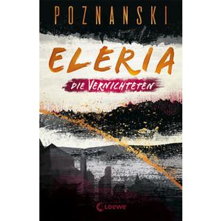 Eleria (Band 3) - Die Vernichteten Poznanski, Ursula; Loewe Jugendbücher (Hrsg.) Gebundene Ausgabe 