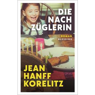 Die Nachzüglerin Korelitz, Jean Hanff; Lohmann, Sabine (Übersetzung) Couverture rigide 