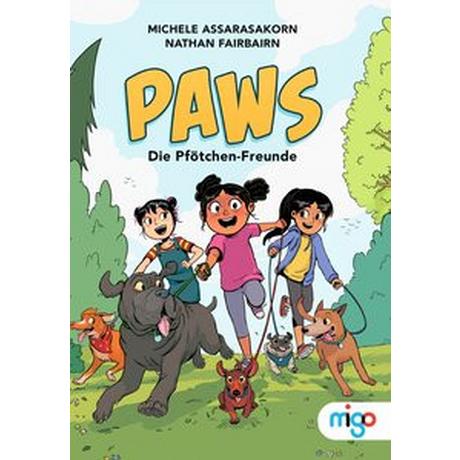 Paws. Die Pfötchen-Freunde Fairbairn, Nathan; Assarasakorn, Michele (Illustrationen); Mihr, Ute (Übersetzung) Gebundene Ausgabe 