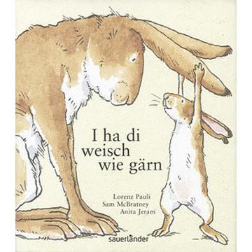 I ha di weisch wie gärn