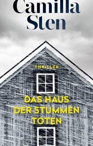 Das Haus der stummen Toten Sten, Camilla; Hoyer, Nina (Übersetzung); Carl, Justus (Übersetzung) Copertina rigida 