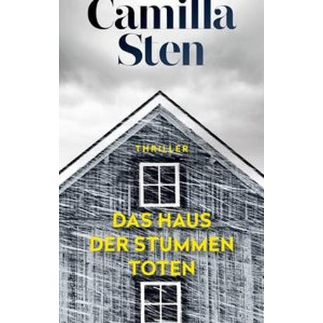 Das Haus der stummen Toten Sten, Camilla; Hoyer, Nina (Übersetzung); Carl, Justus (Übersetzung) Copertina rigida 