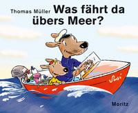 Was fährt da übers Meer? Müller, Thomas M.; Müller, Thomas M. (Illustrationen) Copertina rigida 