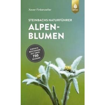 Steinbachs Naturführer Alpenblumen