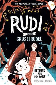 Rudi und das Gruselrudel â Rettung für den Wolf Westmoreland, Paul; Ermos, George (Illustrationen); Dreller, Christian (Übersetzung) Copertina rigida 