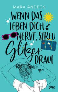 Wenn das Leben dich nervt, streu Glitzer drauf Andeck, Mara Couverture rigide 